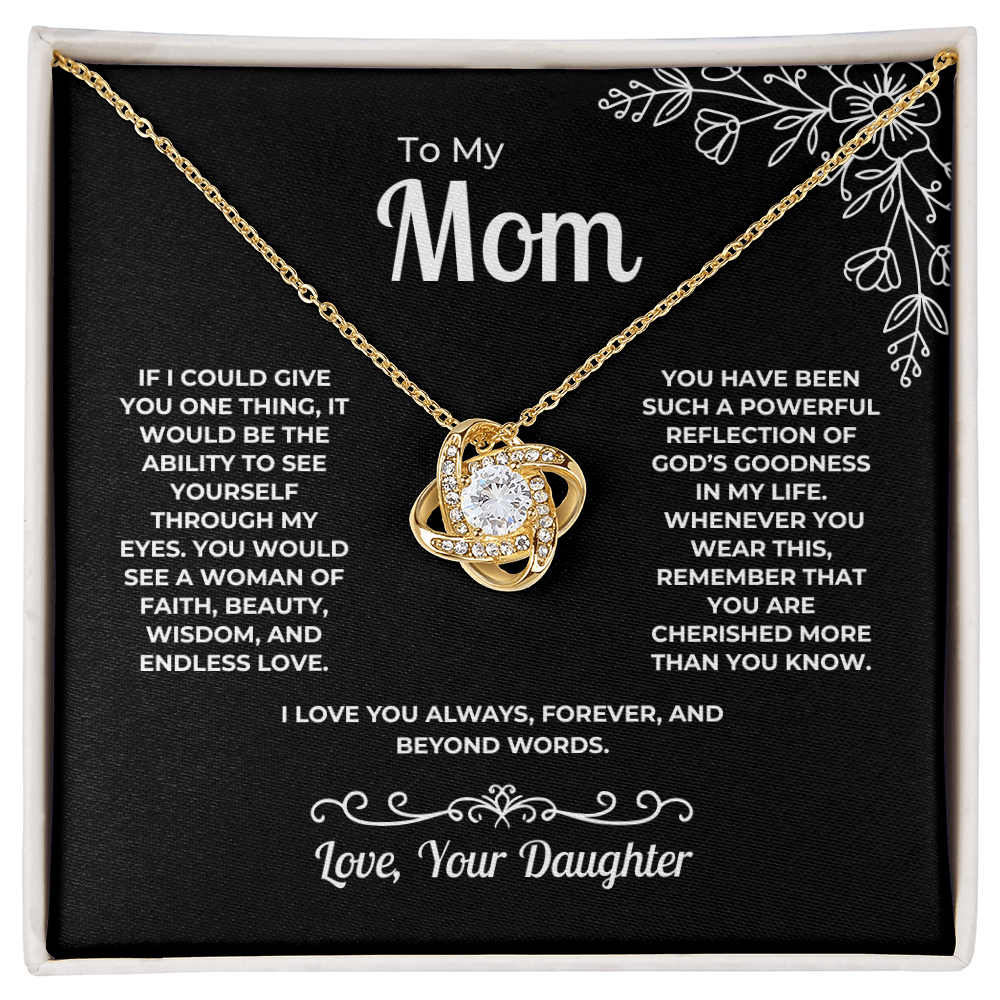 To My Mom – See Yourself Through My Eyes