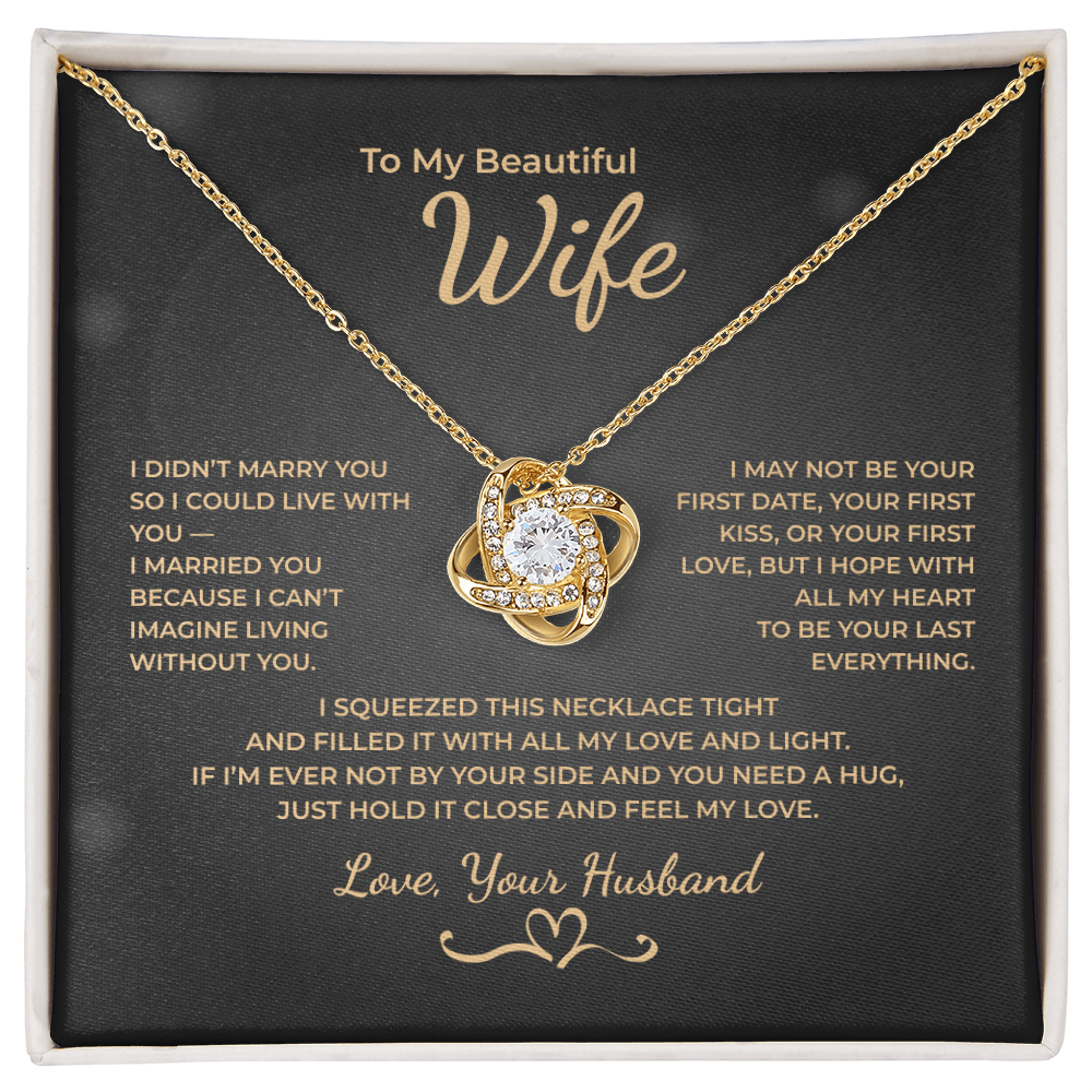 To My Wife – I Married You Because I Can't Imagine Life Without You