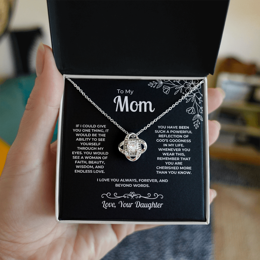To My Mom – See Yourself Through My Eyes