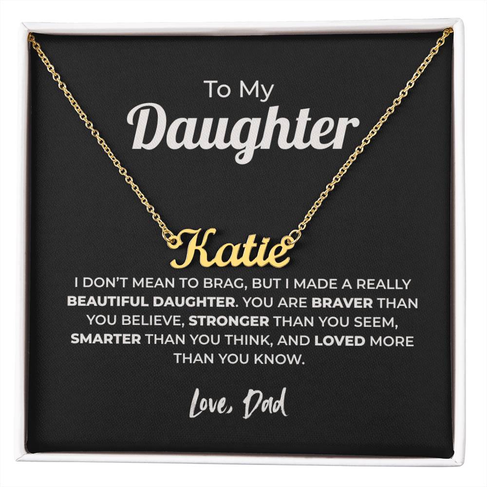 "Braver Than You Believe" Gift From Dad - Name Necklace