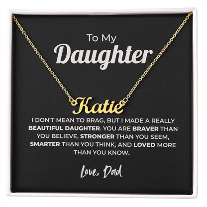 "Braver Than You Believe" Gift From Dad - Name Necklace