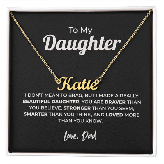 "Braver Than You Believe" Gift From Dad - Name Necklace