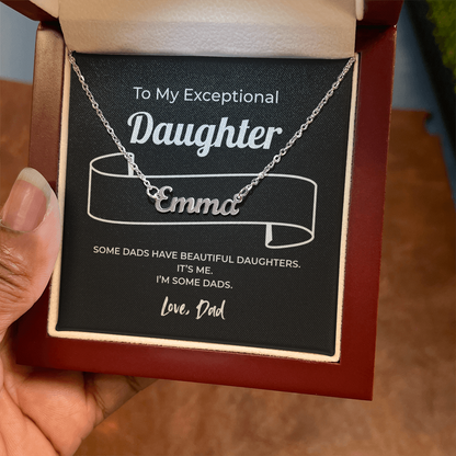 "Some Dads Have Beautiful Daughters" Gift From Dad - Name Necklace