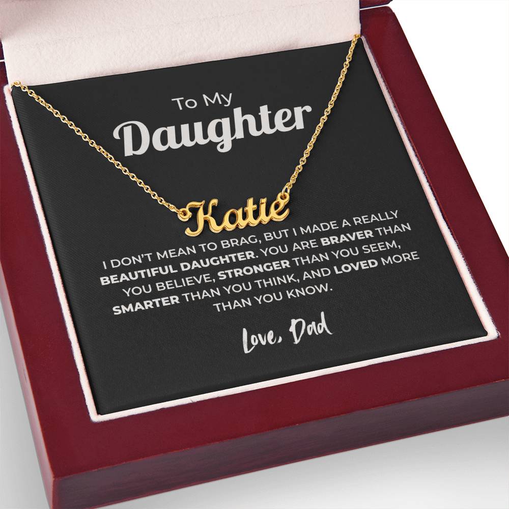 "Braver Than You Believe" Gift From Dad - Name Necklace